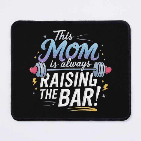 Item preview, This Mom is Always Raising the Bar - Strong Mom Fitness Gift designed and sold by love3617.