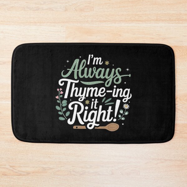 Item preview, I’m Always Thyme-ing It Right - Funny Cooking Herb Pun designed and sold by love3617.