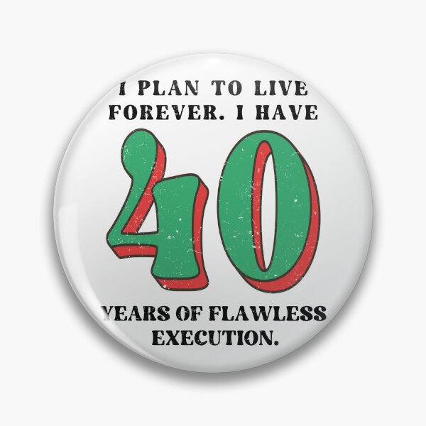 Item preview, Live Forever 40 Years of Flawless Execution Funny Quote designed and sold by SStarDesigns.