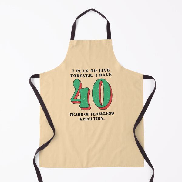 Item preview, Live Forever 40 Years of Flawless Execution Funny Quote designed and sold by SStarDesigns.