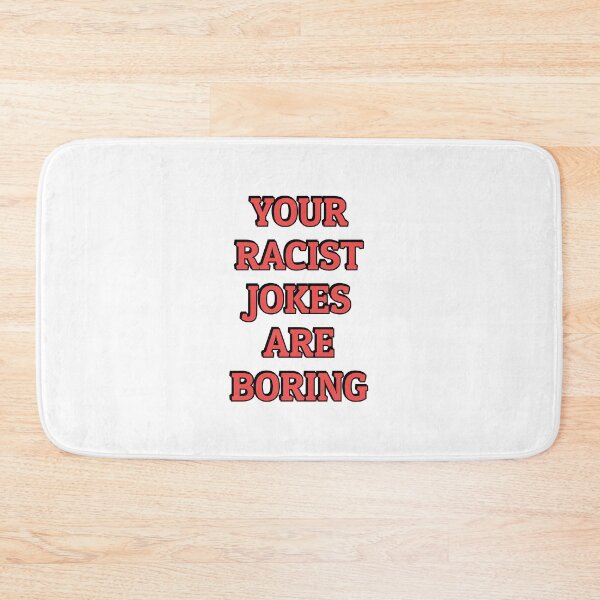 Item preview, Your Racist Jokes Are Boring - Make racists afraid again  designed and sold by Inspirationmotivation.