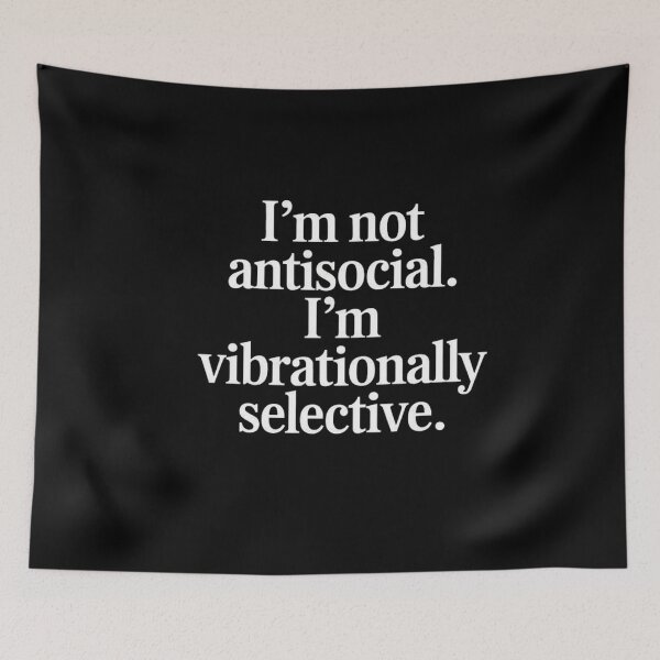 Item preview, Vibrational Energy Quote - Not Antisocial, Just Selective designed and sold by love3617.