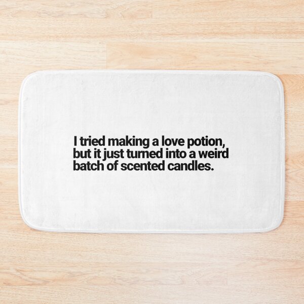 Item preview, I Tried Making A Love Potion Funny Quote designed and sold by 2ndSketch.