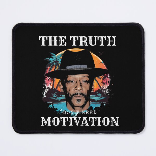 Item preview, Katt williams The Truth don't need motivation designed and sold by AoSora.