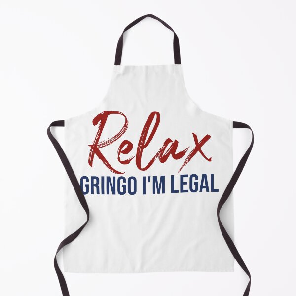 Item preview, Relax Gringo, I'm Legal - Funny Immigration Statement designed and sold by Mahmoud Salah.