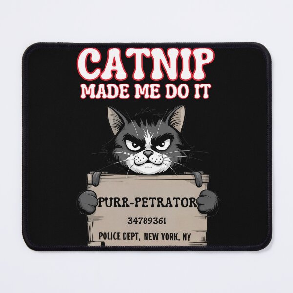 Item preview, Catnip Made Me Do It: The Purr-petrator Strikes Again designed and sold by elynne9.