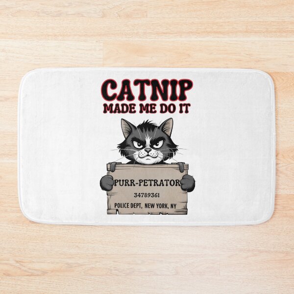 Item preview, Catnip Made Me Do It: The Purr-petrator Strikes Again designed and sold by elynne9.