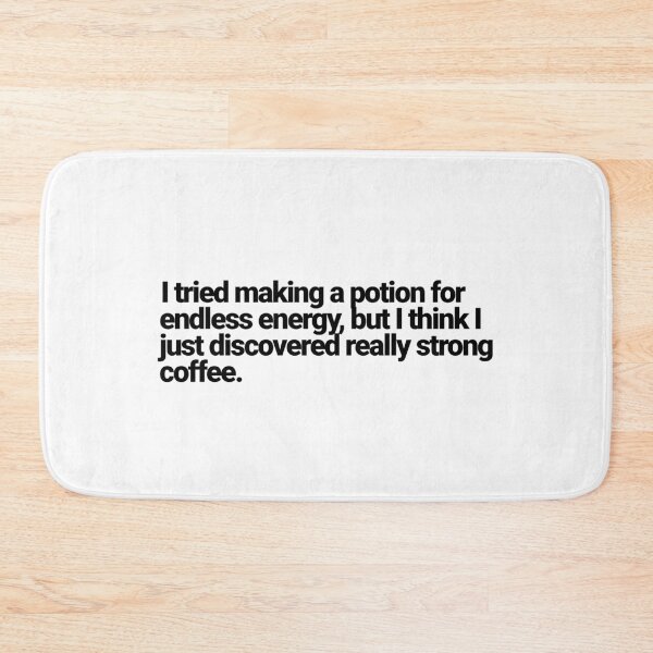 Item preview, I Tried Making A Potion for Endless Energy Funny Coffee Quote designed and sold by 2ndSketch.