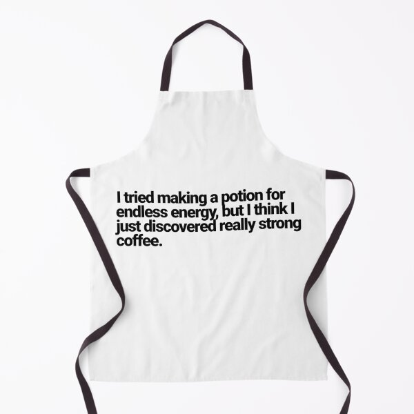 Item preview, I Tried Making A Potion for Endless Energy Funny Coffee Quote designed and sold by 2ndSketch.