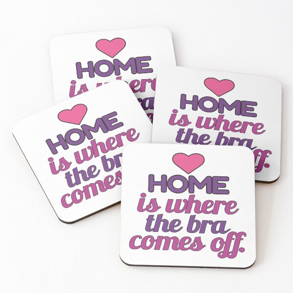 Item preview, Home is Where the Bra Comes Off designed and sold by MoePark.