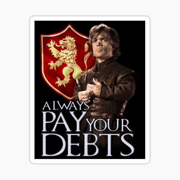 Item preview, Always Pay Your Debts Tyrion designed and sold by VZCreativeLab.