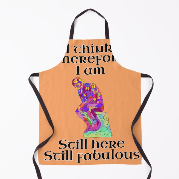 Item preview, I Think, Therefore I Am – Still Here, Still Fabulous designed and sold by Misplay Mastermind.