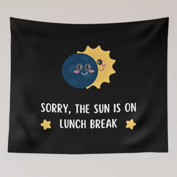 Item preview, Sorry, the sun is on lunch break - cute eclipse designed and sold by PHRASEandSTYLE.