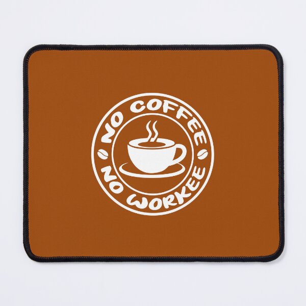 Item preview, No Coffee No Workee. Funny Coffee Quote. Coffee Saying. Caffeine Lover. designed and sold by DesignHouse07.