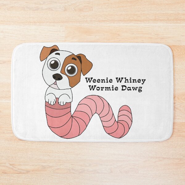 Item preview, Weenie Whiney Wormie Dawg designed and sold by Just The Tip.