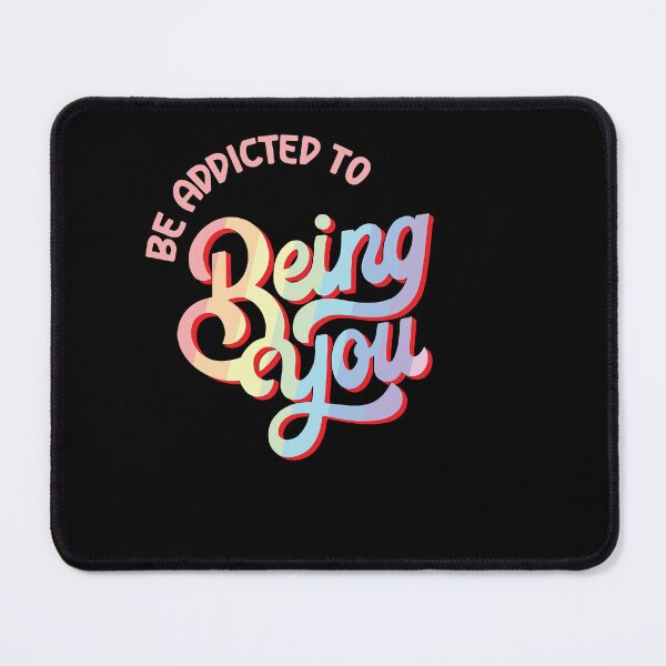 Item preview, addicted to being you designed and sold by What you are is Beautiful.