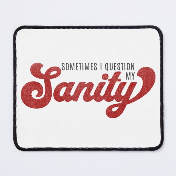 Item preview, Sometimes I Question My Sanity Funny Retro Red Sanity  designed and sold by HosvPrint .s.