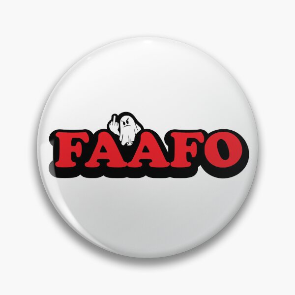 Item preview, FAAFO- F Around and Find Out designed and sold by ThatAngryGhost.