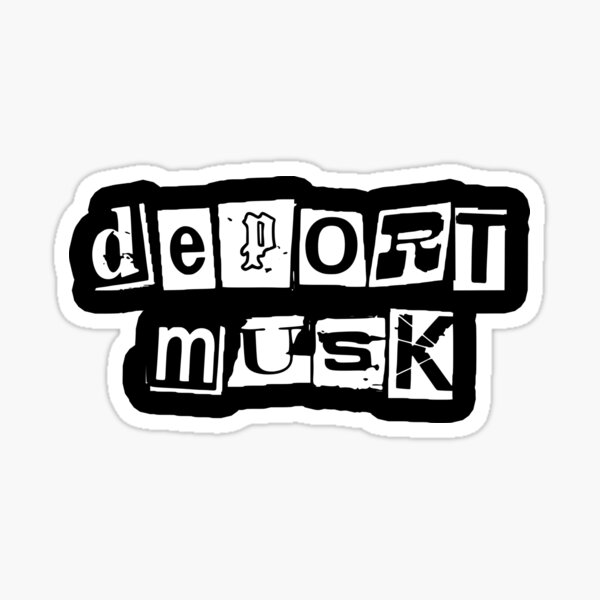 Artikel-Vorschau von Musk abschieben, designt und verkauft von PKHalford.