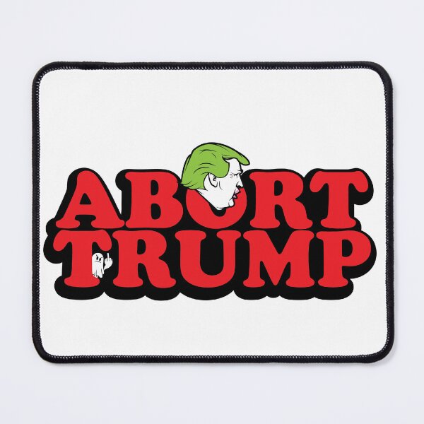 Item preview, Abort Trump designed and sold by ThatAngryGhost.