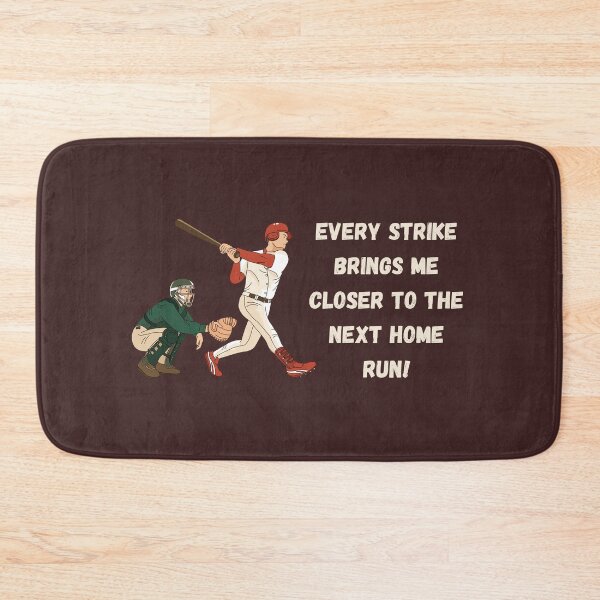Item preview, Every Strike Brings Me Closer To The Next Home Run designed and sold by JoezPlace.