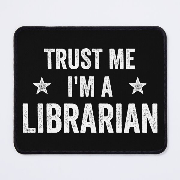 Item preview, Trust Me I'm A Librarian Funny Librarian designed and sold by RareBunny.