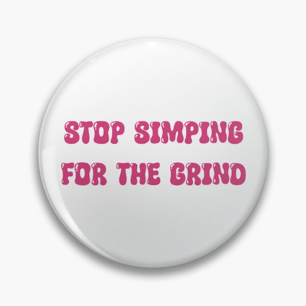 Item preview, Stop Simping For The Grind designed and sold by Skull Fern.