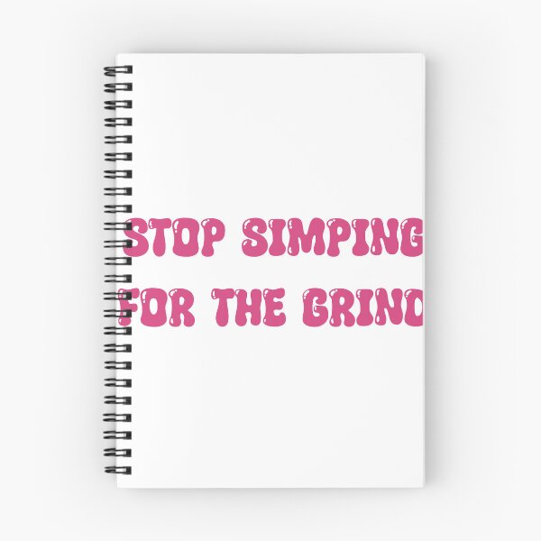 Item preview, Stop Simping For The Grind designed and sold by Skull Fern.