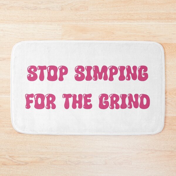 Item preview, Stop Simping For The Grind designed and sold by Skull Fern.
