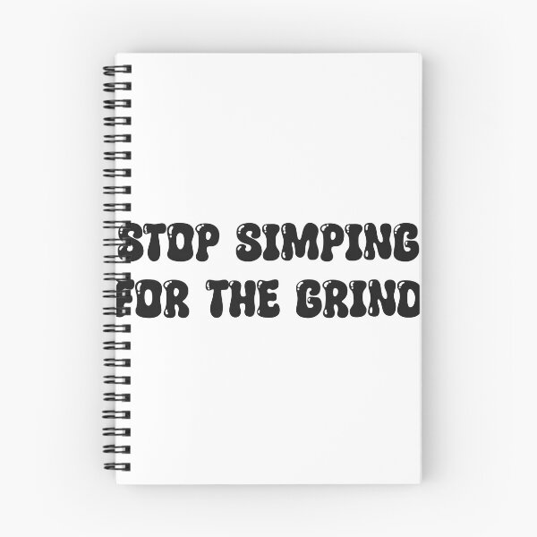 Item preview, Stop Simping For The Grind designed and sold by Skull Fern.