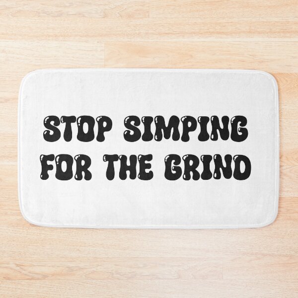 Item preview, Stop Simping For The Grind designed and sold by Skull Fern.