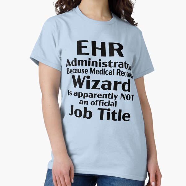 Item preview, EHR Administrator Funny Humor  designed and sold by ArtByMarkDesign.