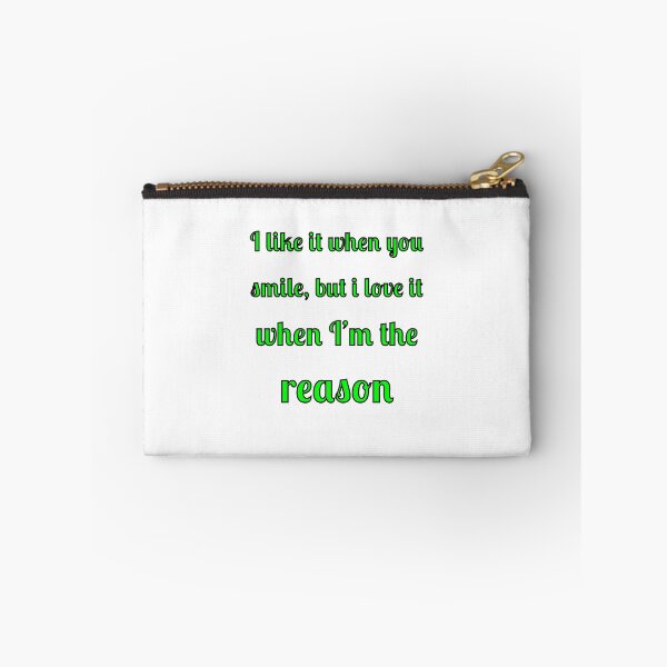 Item preview, I like when you smile, but I love it when I am the reason designed and sold by Fleetwood1994.