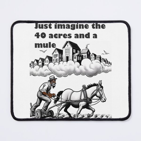 Item preview, "The Lost Dream of 40 Acres and a Mule" designed and sold by Kimmy and Zamiah Art.