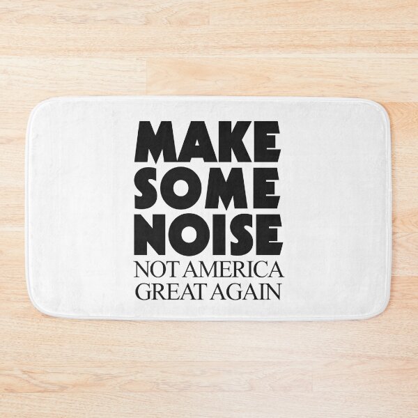 Item preview, Make Some Noise Not America Great Again designed and sold by Marny Design.