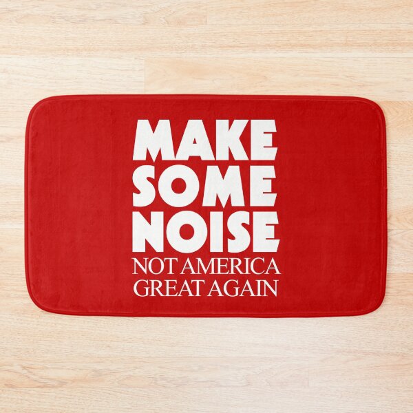 Item preview, Make Some Noise Not America Great Again designed and sold by Marny Design.