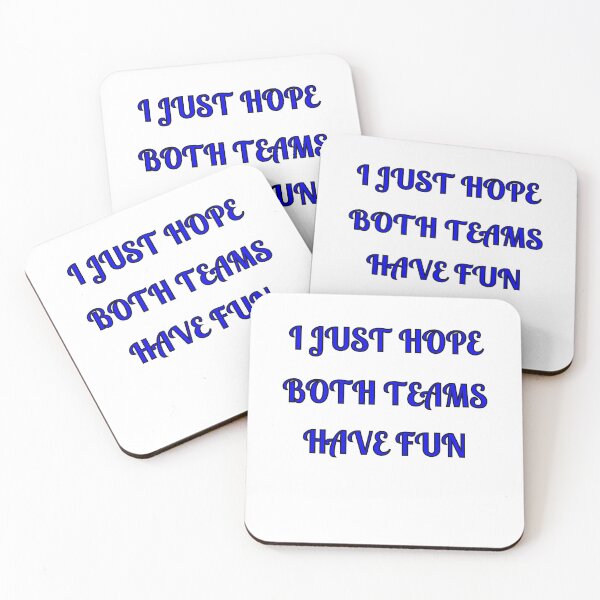Item preview, I Just Hope Both Teams Have Fun designed and sold by Fleetwood1994.
