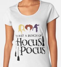 It's Just a Bunch of Hocus Pocus Women's Premium T-Shirt