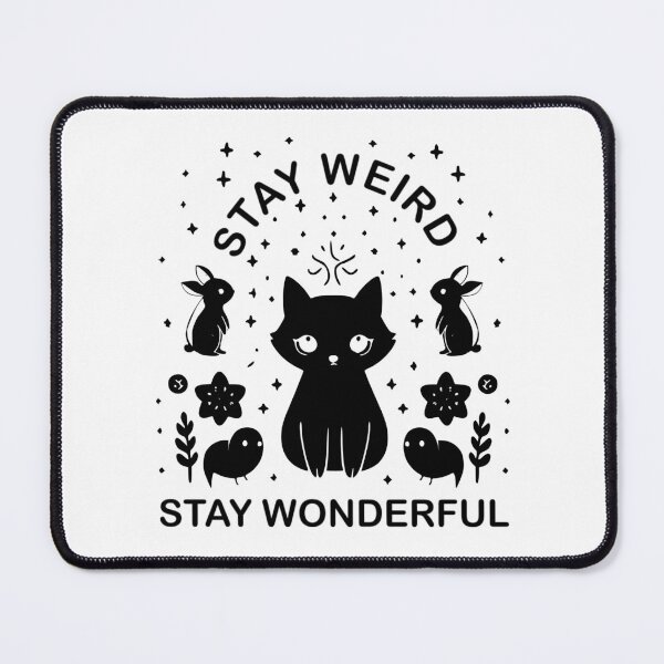 Item preview, Stay Weird, Stay Wonderful designed and sold by Animal-Mania.