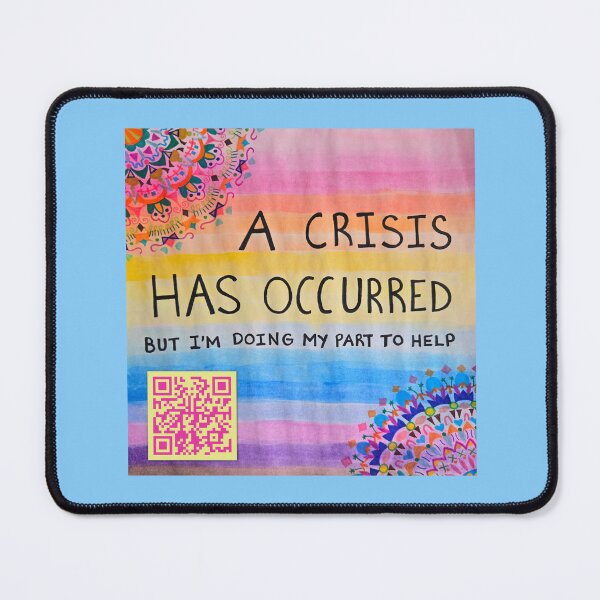 Item preview, A Crisis Has Occurred Fundraiser Design designed and sold by The Rage Garden.