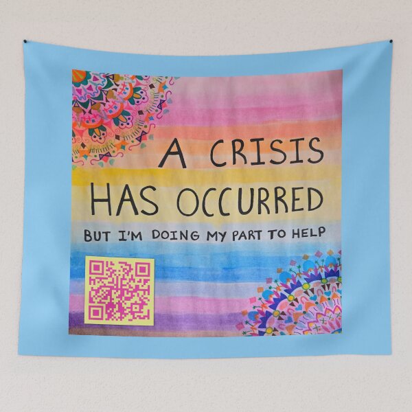 Item preview, A Crisis Has Occurred Fundraiser Design designed and sold by The Rage Garden.
