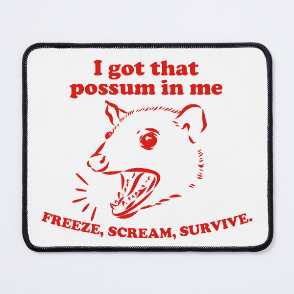 Item preview, I got that possum in me designed and sold by Chaos Haven.