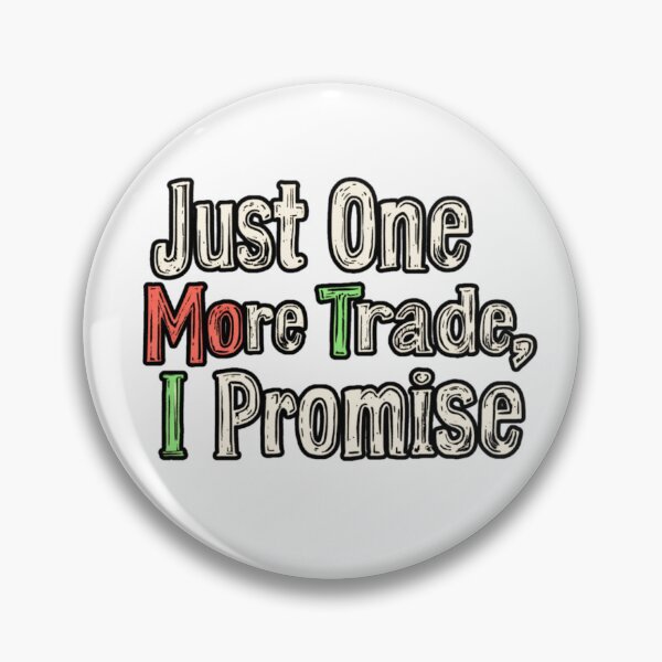 Item preview, "Just one more trade I promise" For Forex Trader  designed and sold by D1dymos.