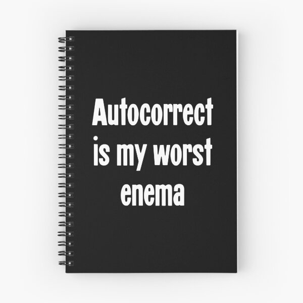 Item preview, Autocorrect Is My Worst Enema designed and sold by Good-Looking Corpse.