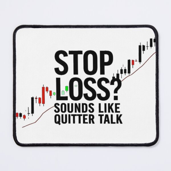 Item preview, "Stop Loss? Sounds Like Quitter Talk" Funny Trading Gift – Forex, Stocks, Crypto designed and sold by D1dymos.
