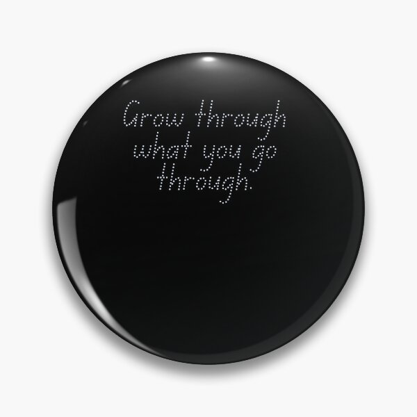 Item preview, Grow through what you go through. designed and sold by CrazyBYT.