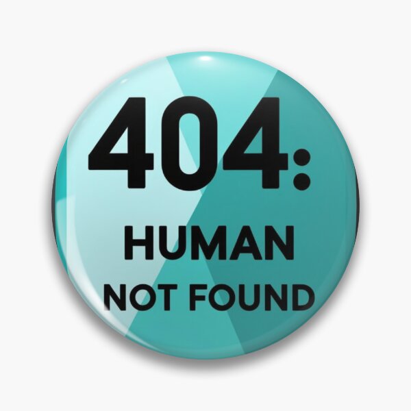 Item preview, 404: Human Not Found designed and sold by StormArte.