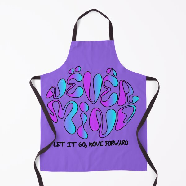 Item preview, NEVER MIND, LET IT GO , MOVE FORWARD designed and sold by FLOWERDREAMER.