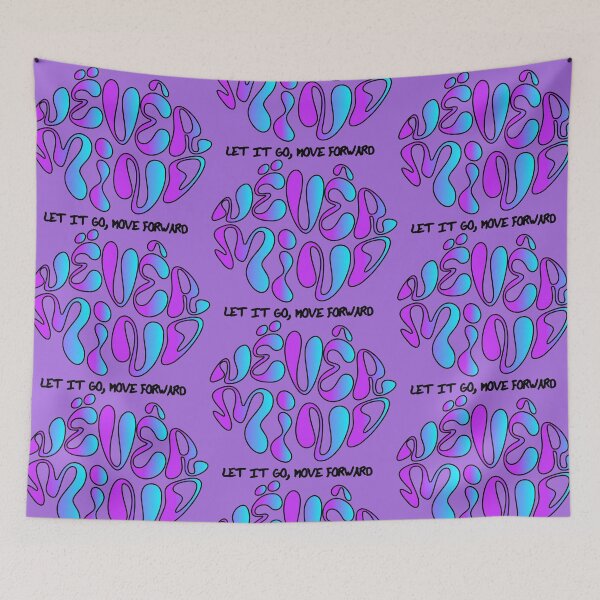 Item preview, NEVER MIND, LET IT GO , MOVE FORWARD designed and sold by FLOWERDREAMER.