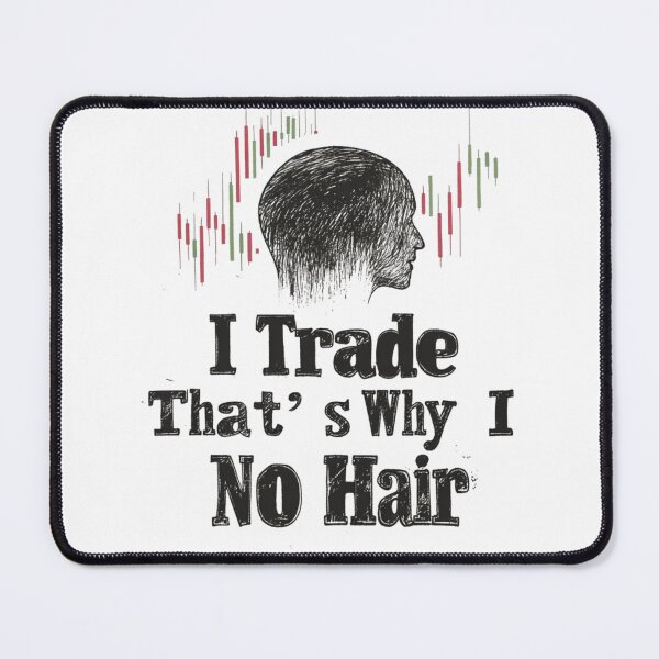 Item preview, "I trade Forex, that’s why I no hair" Traders Gift Perfect designed and sold by D1dymos.